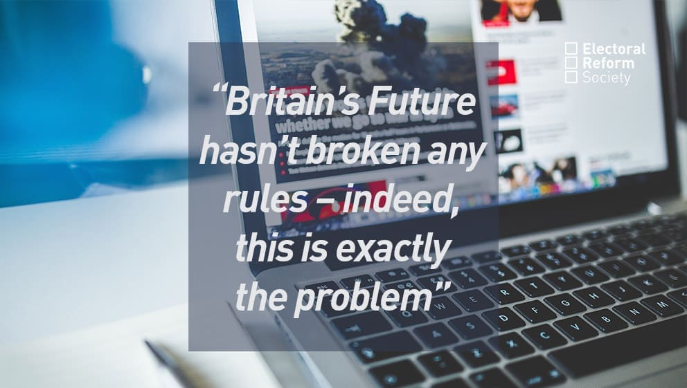 Britain’s Future hasn’t broken any rules – indeed, this is exactly the problem