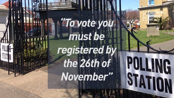 To vote you must be registered by the 26th of November