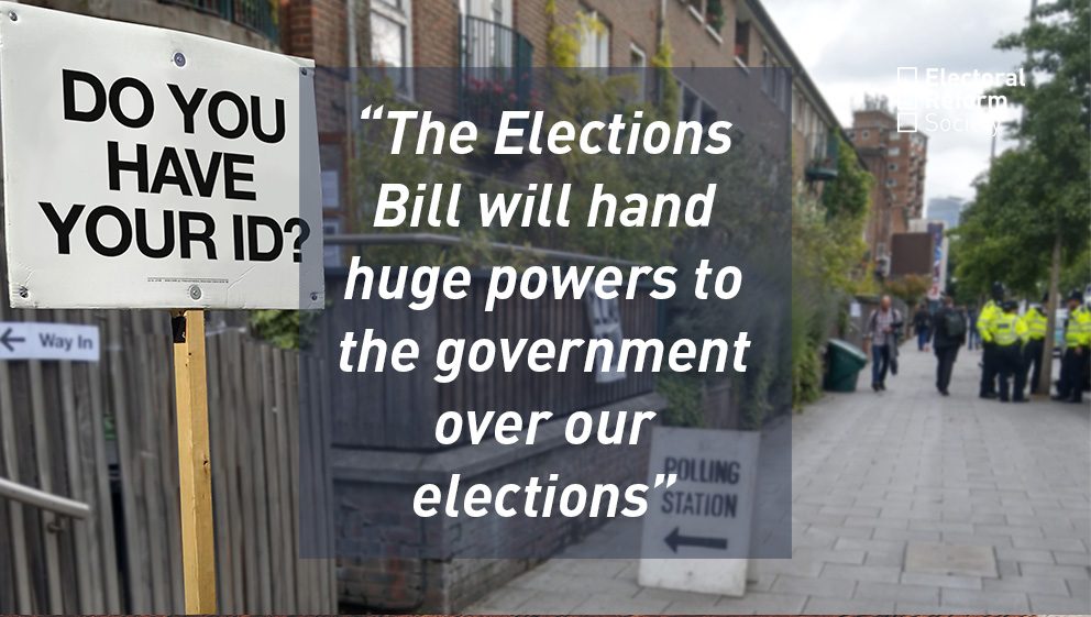 The Elections Bill will hand huge powers to the government over our elections