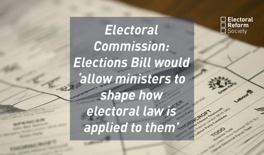 Electoral Commission: Elections Bill would ‘allow ministers to shape how electoral law is applied to them’