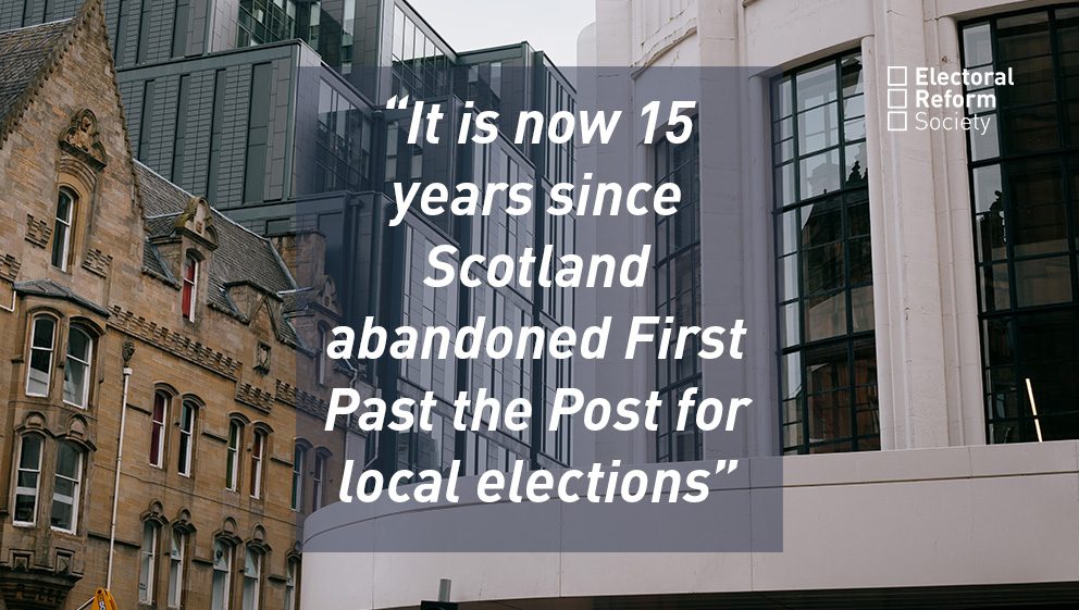 It is now 15 years since Scotland abandoned First Past the Post for local elections