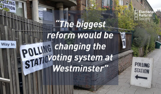 The biggest reform would be changing the voting system at Westminster