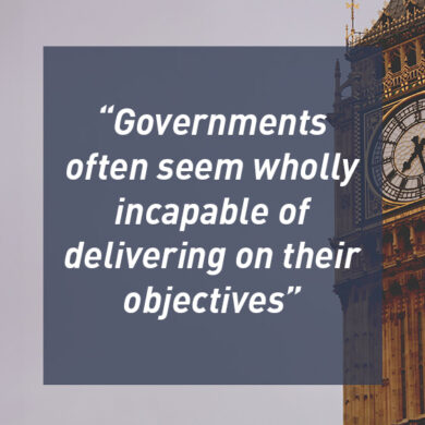 Governments often seem wholly incapable of delivering on their objectives