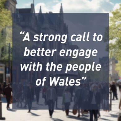A strong call to better engage with the people of Wales