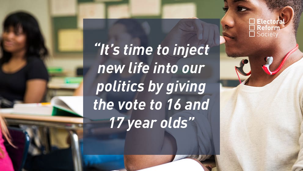 Its time to inject new life into our politics by giving the vote to 16 and 17 year olds